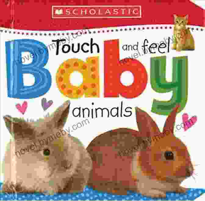 A Vibrant And Engaging Touch And Feel Book For Babies Featuring Adorable Animals And Textures Easter Bunny: Touch And Feel (Baby Touch And Feel)