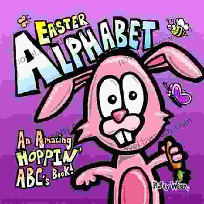 An Amazing Hoppin' ABC: A Delightful Alphabet Book Easter Alphabet: An Amazing Hoppin ABC S (Amazing Alphabet )