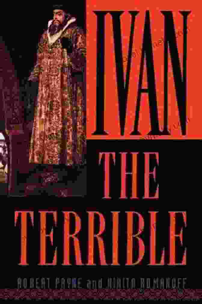 Book Cover Of 'Ivan The Terrible' By Robert Payne Ivan The Terrible Robert Payne