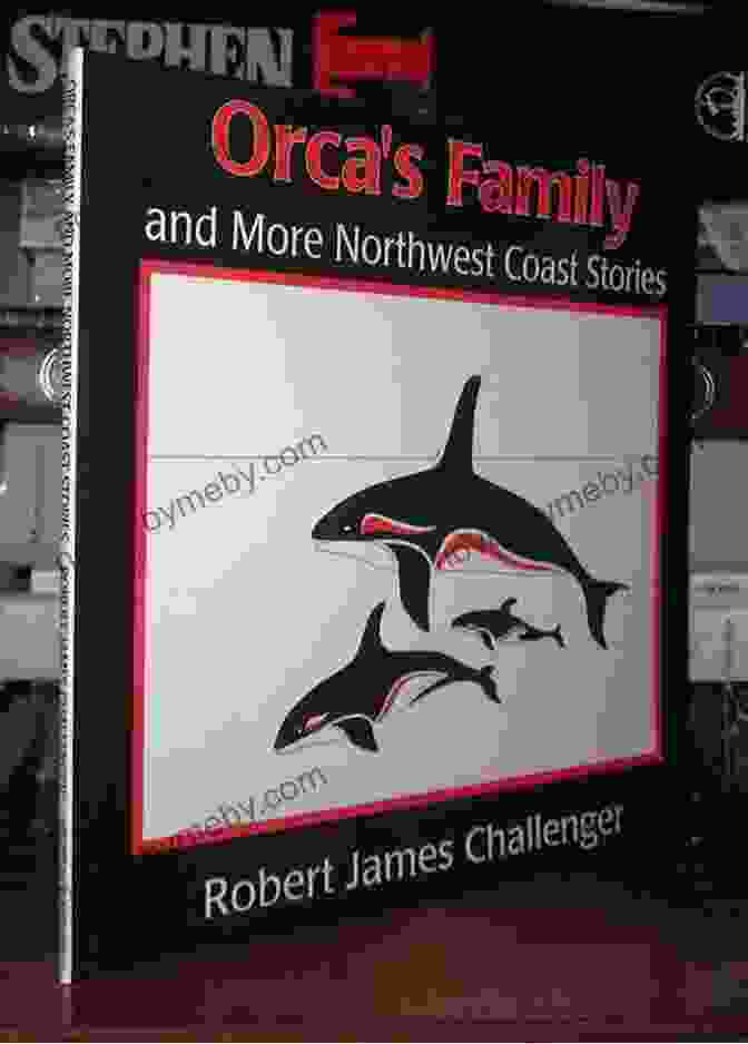 Book Cover Of Orca Family And More Northwest Coast Stories Orca S Family: And More Northwest Coast Stories