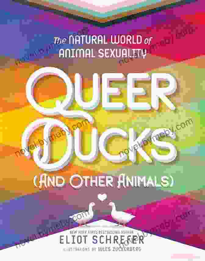 Book Cover Of 'Queer Ducks And Other Animals' Featuring A Colorful Illustration Of Diverse Animal Species Queer Ducks (and Other Animals): The Natural World Of Animal Sexuality