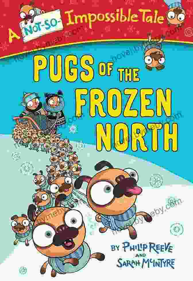 Cover Of Pugs Of The Frozen North (A Not So Impossible Tale)