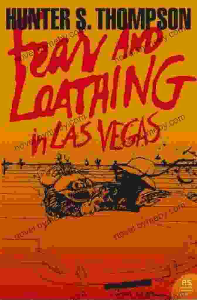 Cover Of The Book 'Fear And Loathing In Las Vegas' By Hunter S. Thompson Outlaw Journalist: The Life And Times Of Hunter S Thompson