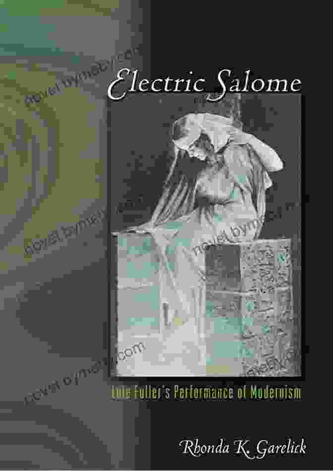 Electric Salome By Loie Fuller Electric Salome: Loie Fuller S Performance Of Modernism