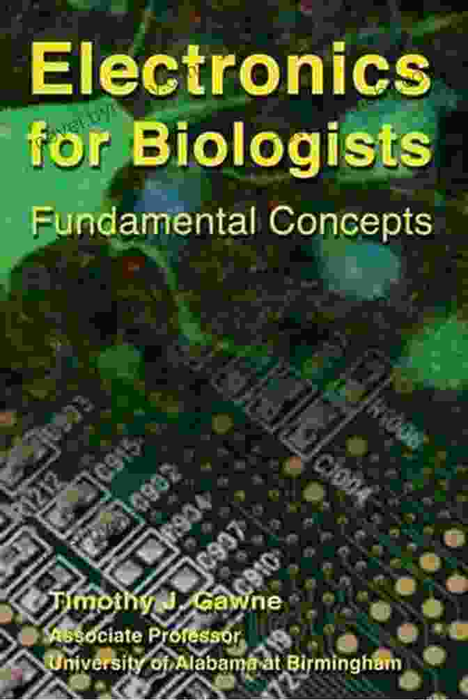 Electronics For Biologists By Timothy Gawne Electronics For Biologists Timothy J Gawne