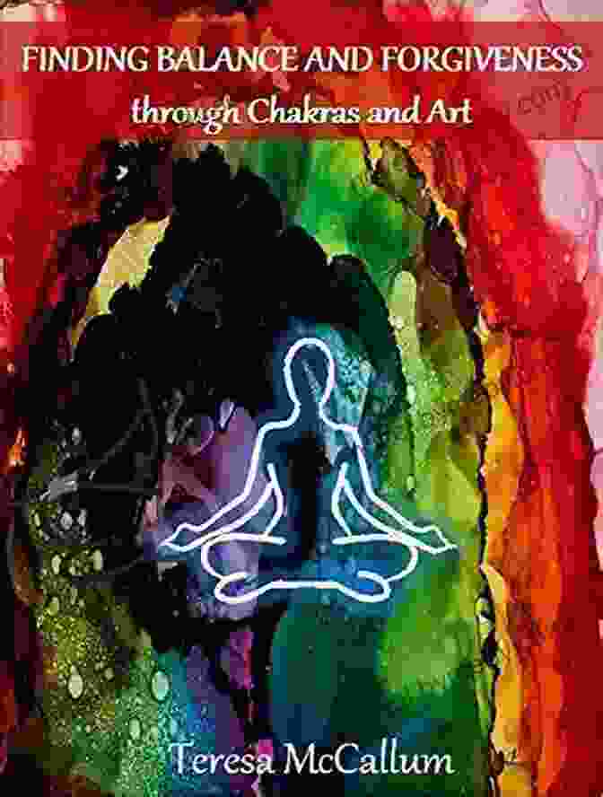 Finding Balance And Forgiveness Through Chakras And Art Book Cover Finding Balance And Forgiveness Through Chakras And Art