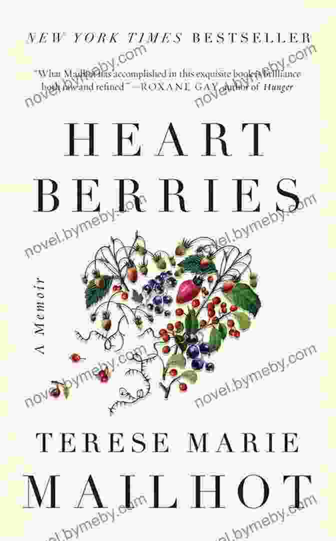 Heart Berries By Terese Marie Mailhot Heart Berries: A Memoir Terese Marie Mailhot