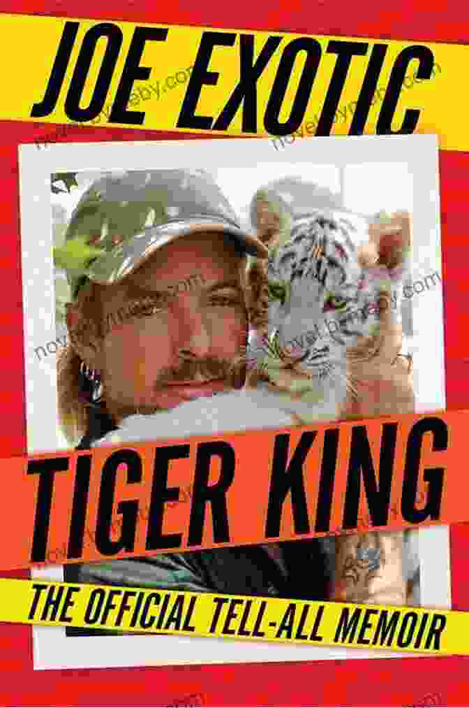 House Of The Tiger King Book Cover, Featuring A Colorful Portrait Of Joe Exotic With Tigers In The Background House Of The Tiger King