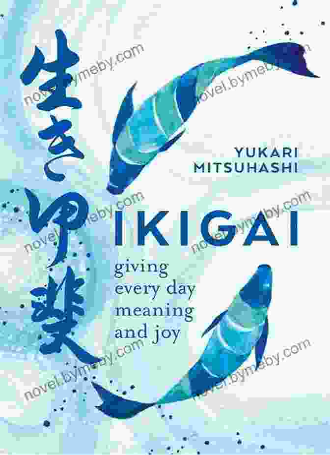 Ikigai: Giving Every Day Meaning And Joy Book Cover Ikigai: Giving Every Day Meaning And Joy