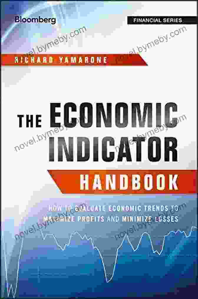 Inflation Rate Graph The Economic Indicator Handbook: How To Evaluate Economic Trends To Maximize Profits And Minimize Losses (Bloomberg Financial 583)