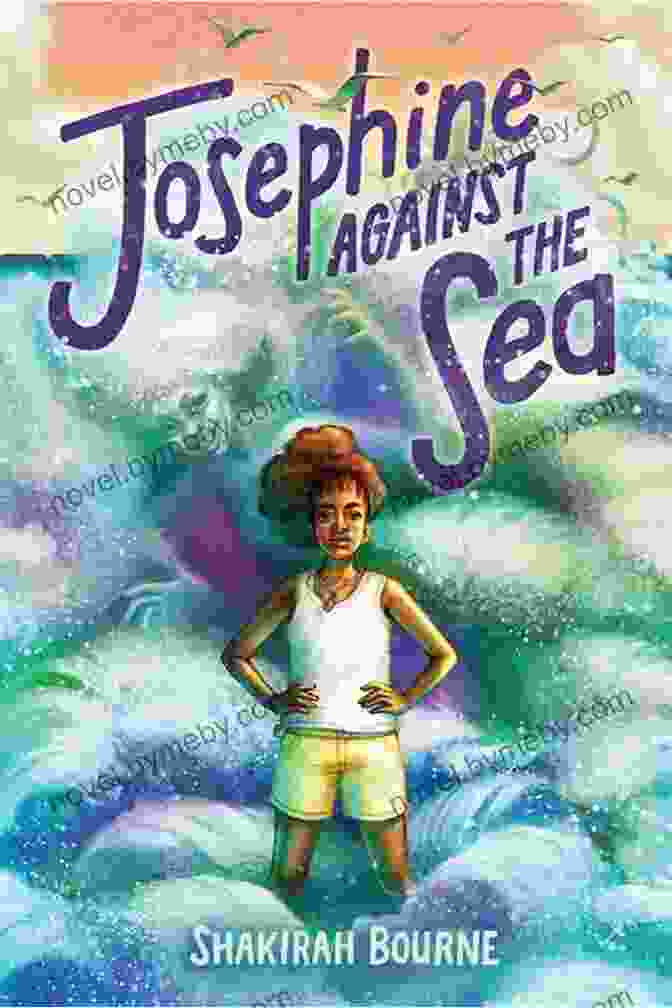 Josephine Against The Sea By Shakirah Bourne Josephine Against The Sea Shakirah Bourne