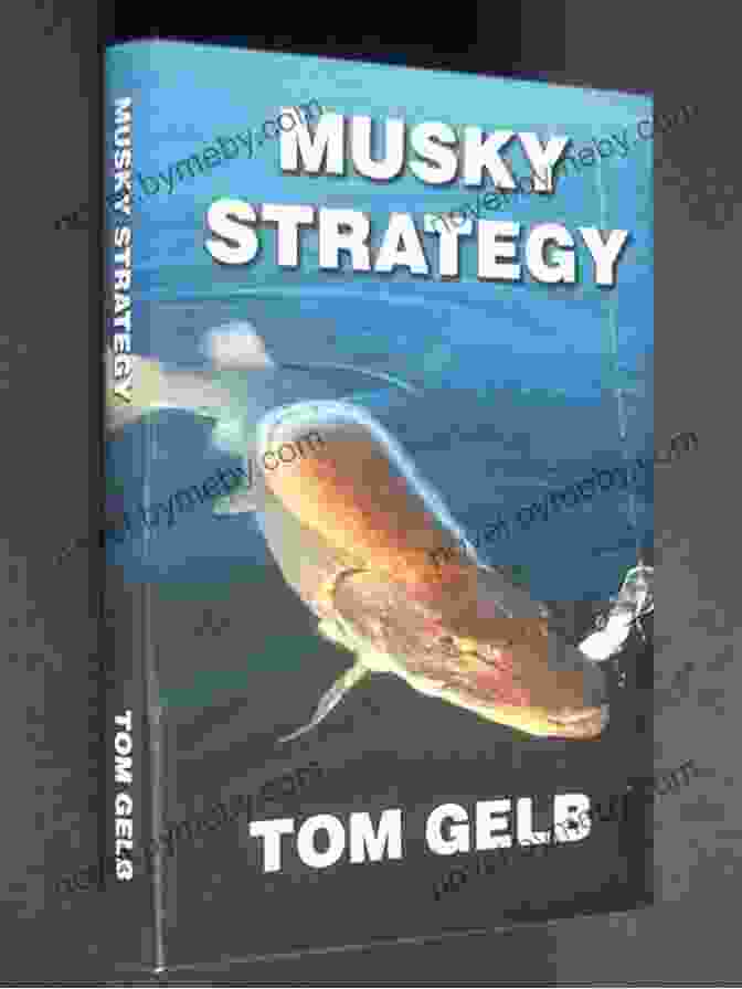 Musky Strategy Book By Tom Gelb Musky Strategy Tom Gelb