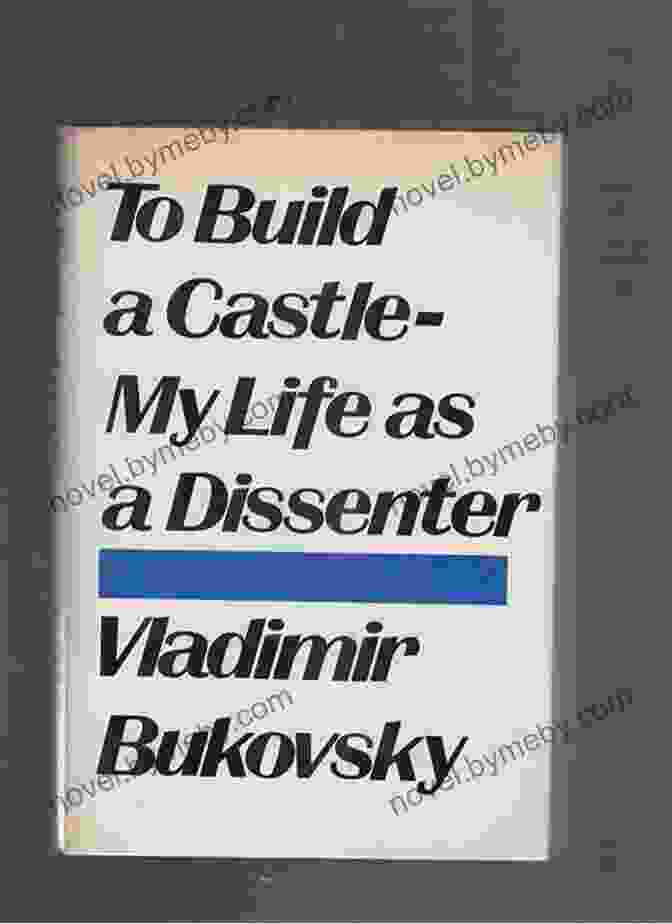 My Life As Dissenter Book Cover To Build A Castle: My Life As A Dissenter