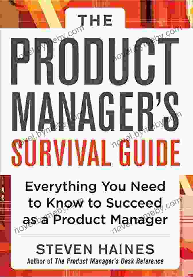 Product Management Book The Product Manager S Survival Guide Second Edition: Everything You Need To Know To Succeed As A Product Manager