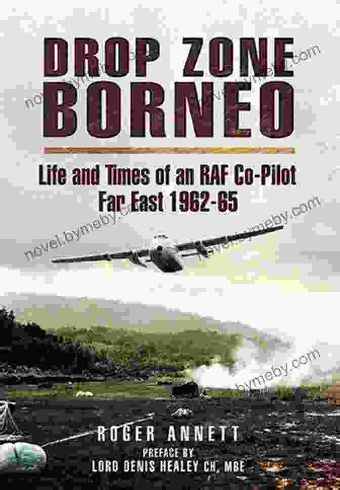 RAF Co Pilot Interacting With Locals In Far East Drop Zone Borneo: Life And Times Of An RAF Co Pilot Far East 1962 65