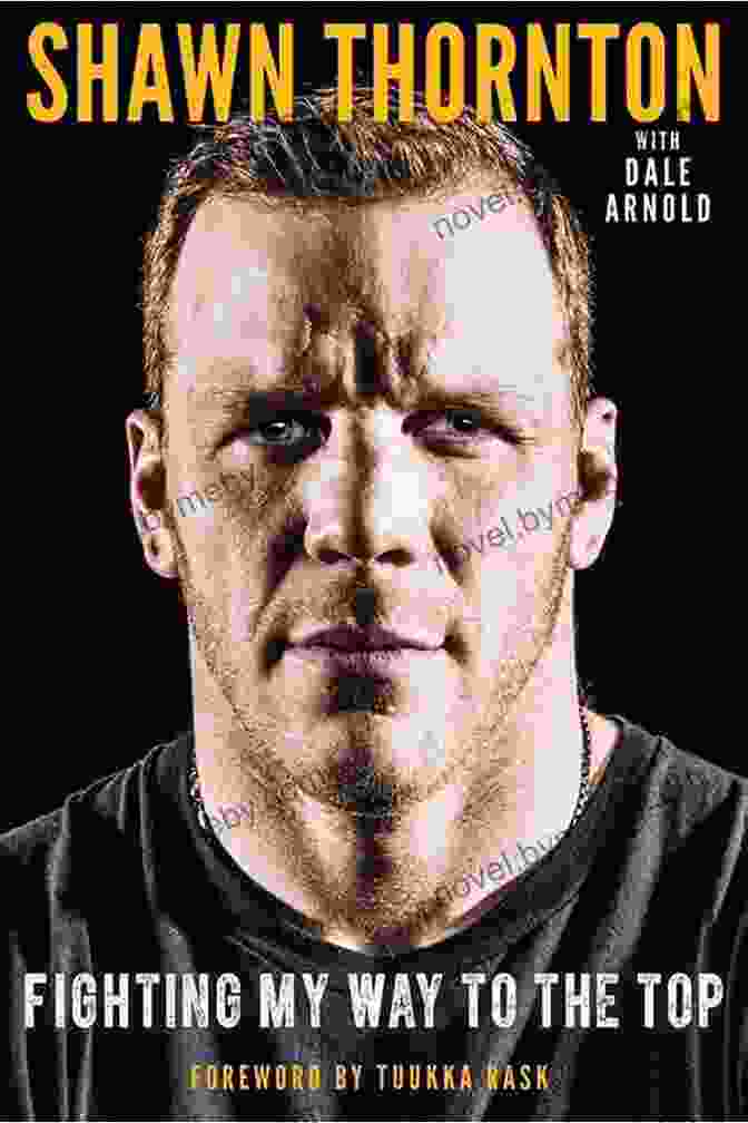 Shawn Thornton Fighting My Way To The Top Shawn Thornton: Fighting My Way To The Top