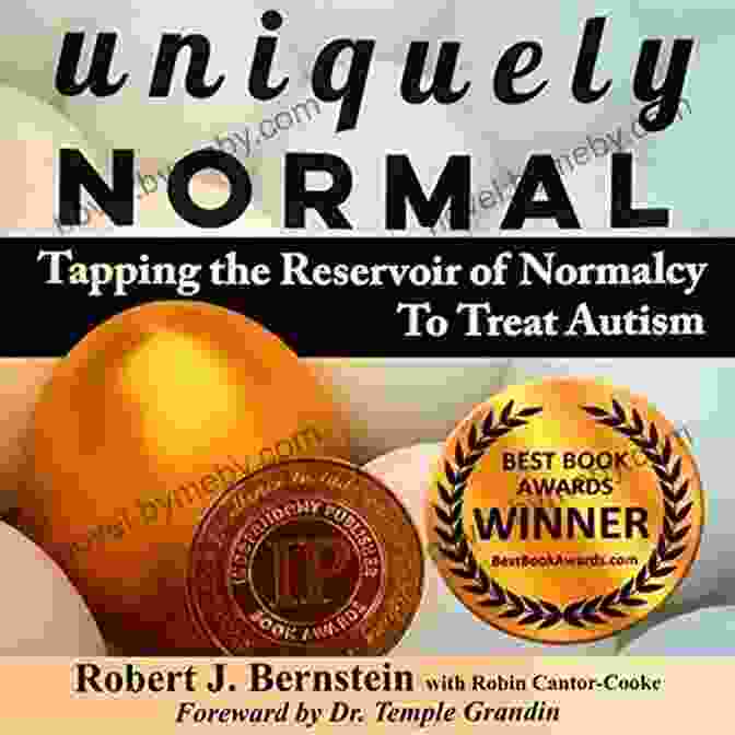 Tapping The Reservoir Of Normalcy To Treat Autism Uniquely Normal: Tapping The Reservoir Of Normalcy To Treat Autism