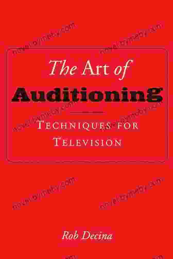 The Art Of Auditioning Techniques For Television Book Cover The Art Of Auditioning: Techniques For Television