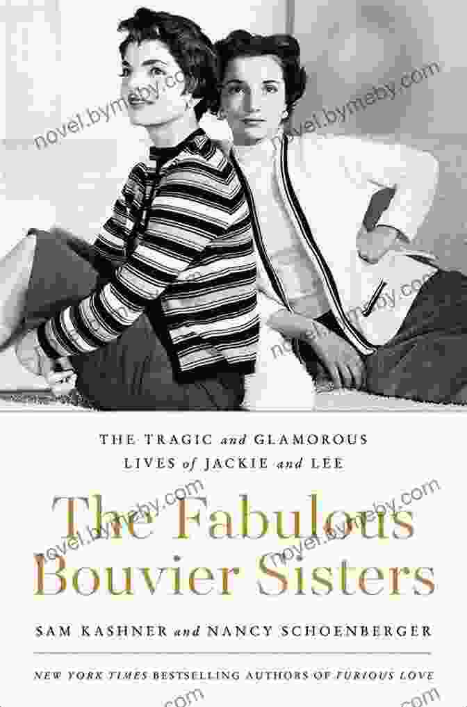 The Fabulous Bouvier Sisters Book Cover Image The Fabulous Bouvier Sisters: The Tragic And Glamorous Lives Of Jackie And Lee