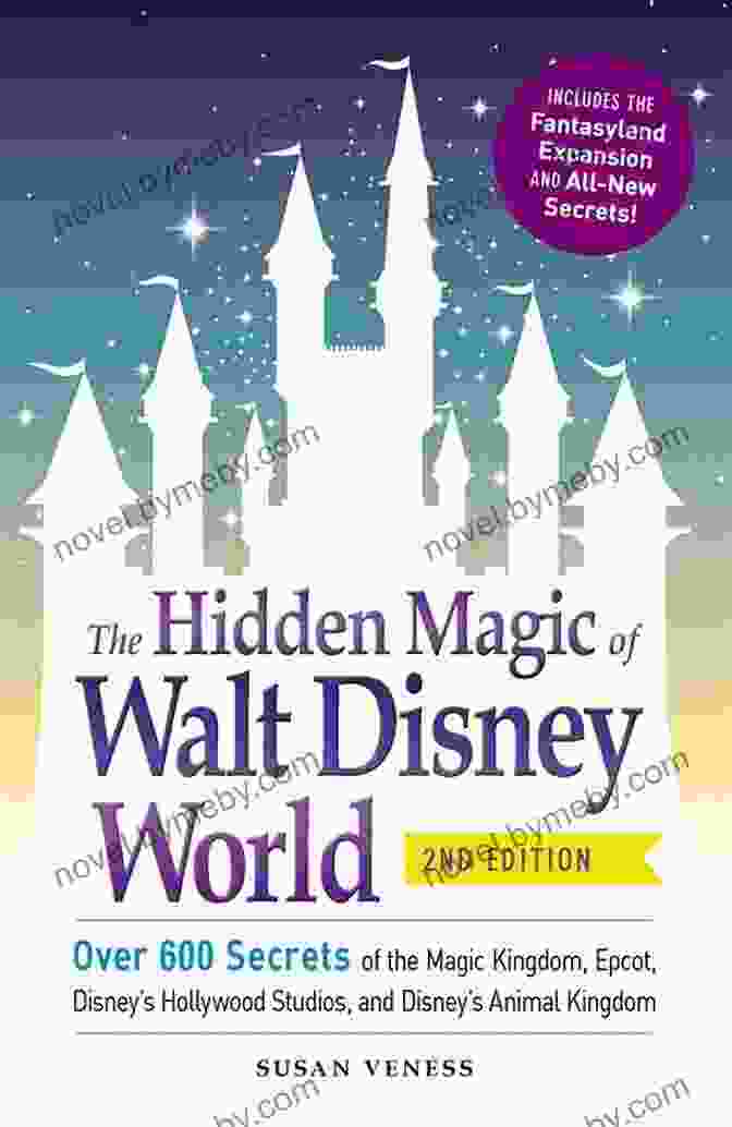 The Hidden Magic Of Walt Disney World 3rd Edition Book Cover The Hidden Magic Of Walt Disney World 3rd Edition: Over 600 Secrets Of The Magic Kingdom EPCOT Disney S Hollywood Studios And Disney S Animal Kingdom