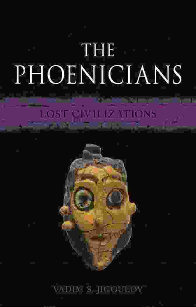 The Phoenicians: Lost Civilizations The Phoenicians: Lost Civilizations Warren St John