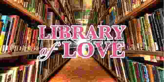 The Radcliffe Library More Than Books: The Libraries Of Love Story