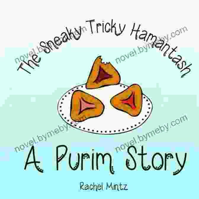 The Sneaky Tricky Hamantash Book Cover, Featuring A Whimsical Illustration Of A Hamantash With A Mischievous Expression The Sneaky Tricky Hamantash: A Purim Story