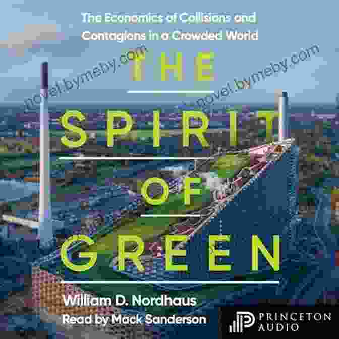 The Spirit Of Green Book Cover The Spirit Of Green: The Economics Of Collisions And Contagions In A Crowded World