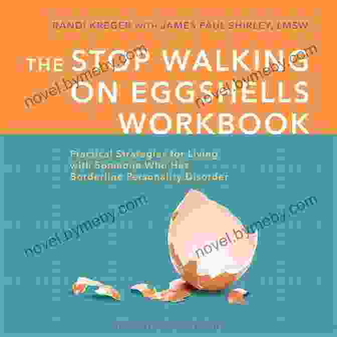 The Stop Walking On Eggshells Workbook The Stop Walking On Eggshells Workbook: Practical Strategies For Living With Someone Who Has BFree Downloadline Personality DisFree Download (A New Harbinger Self Help Workbook)