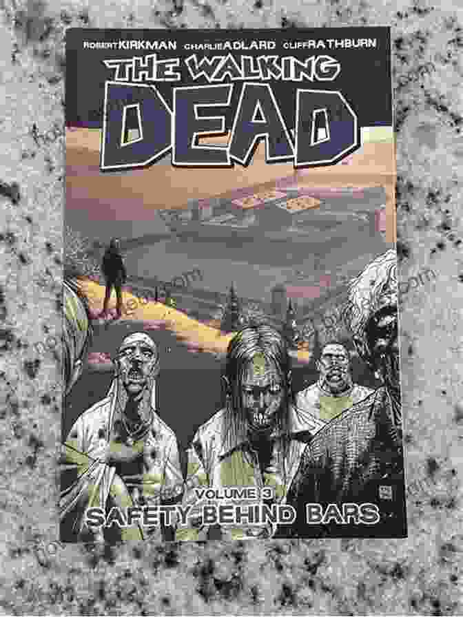 The Walking Dead: Safety Behind Bars Graphic Novel The Walking Dead Vol 3: Safety Behind Bars