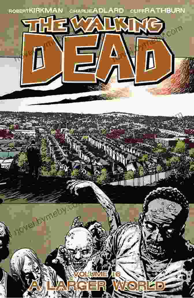 The Walking Dead Vol 16: Larger World Cover Art, Featuring Rick Grimes And Other Survivors Amidst A Desolate Landscape The Walking Dead Vol 16: A Larger World