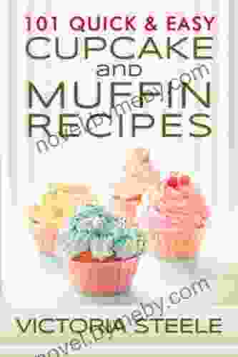 101 Quick Easy Cupcake and Muffin Recipes