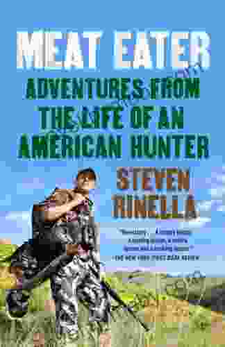 Meat Eater: Adventures From The Life Of An American Hunter