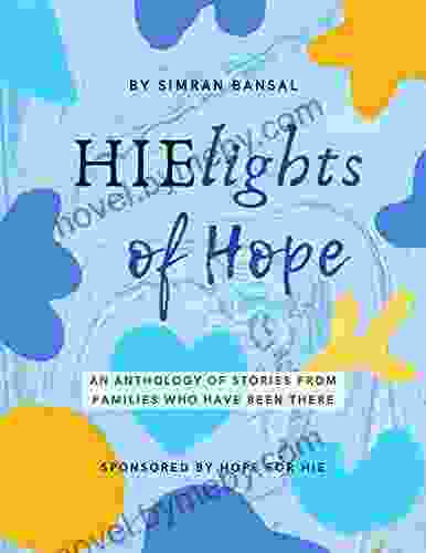 HIElights Of Hope: An Anthology Of Stories From Families Who Have Been There