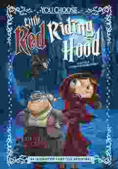 Little Red Riding Hood: An Interactive Fairy Tale Adventure (You Choose: Fractured Fairy Tales)