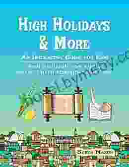 High Holidays More: An Interactive Guide For Kids: Rosh Hashanah Yom Kippur Sukkot Shmini Atzeret/Simchat Torah (Jewish Holiday Interactive For Children 1)