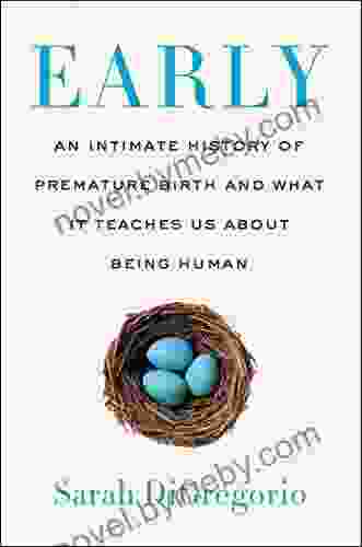 Early: An Intimate History Of Premature Birth And What It Teaches Us About Being Human