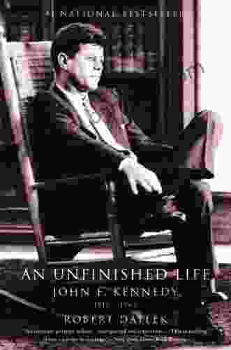 An Unfinished Life: John F Kennedy 1917 1963