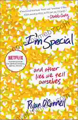 I M Special: And Other Lies We Tell Ourselves