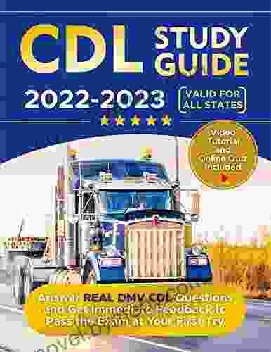 CDL Study Guide 2024: Answer Real DMV CDL Questions And Get Immediate Feedback To Pass The Exam At Your First Try Video Tutorial And Online Quiz Included (Valid For All States)