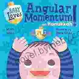 Baby Loves Angular Momentum On Hanukkah (Baby Loves Science)