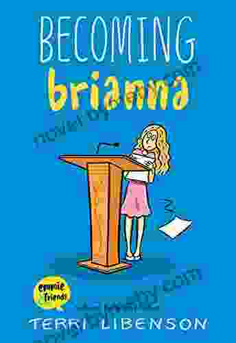 Becoming Brianna (Emmie Friends) Terri Libenson