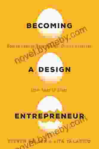 Becoming A Design Entrepreneur: How To Launch Your Design Driven Ventures From Apps To Zines