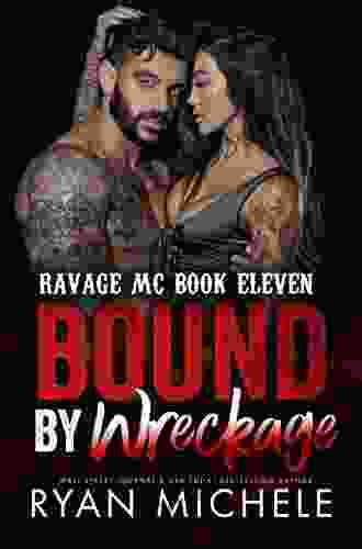 Bound by Wreckage (Bound #6): A Motorcycle Club Romance (Ravage MC #11) (Ravage MC Bound Series)