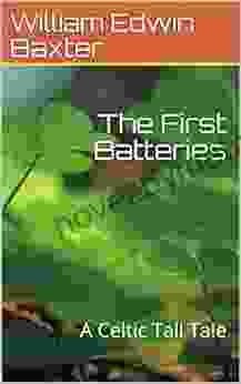 The First Batteries: A Celtic Tall Tale (Children S Celtic Folklore 3)