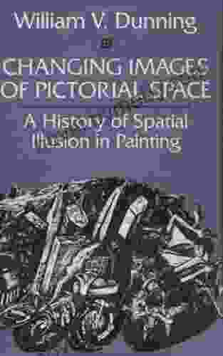 Changing Images Of Pictorial Space: A History Of Spatial Illusion In Painting