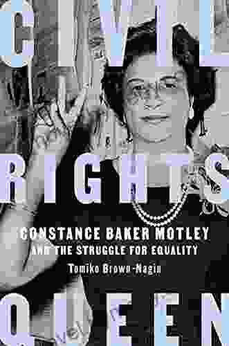 Civil Rights Queen: Constance Baker Motley And The Struggle For Equality