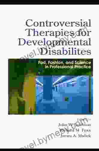 Controversial Therapies For Autism And Intellectual Disabilities: Fad Fashion And Science In Professional Practice