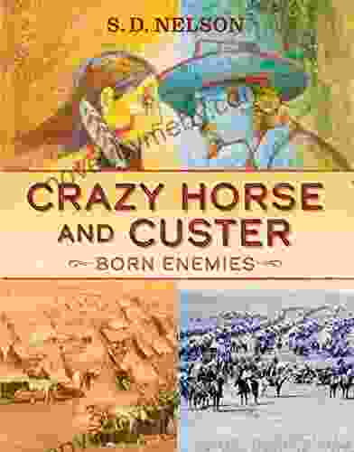 Crazy Horse And Custer: Born Enemies