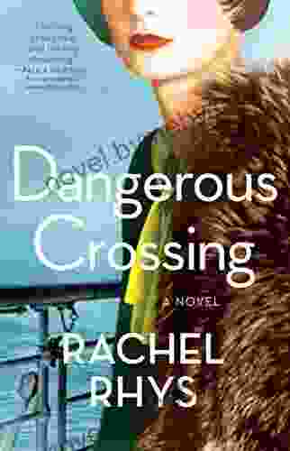 Dangerous Crossing: A Novel Rachel Rhys